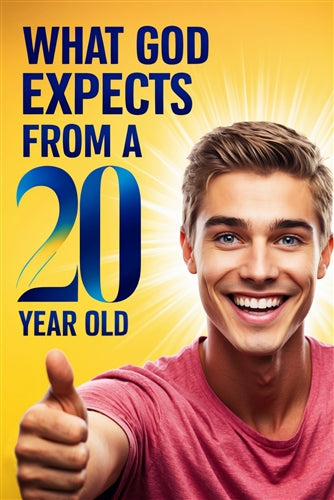What God Expects From a 20 Year Old