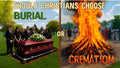 Should Christians Choose Burial or Cremation