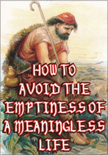How to Avoid the Emptiness of a Meaningless Life