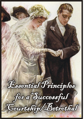 Essential Principles for a Successful Courtship/Betrothal