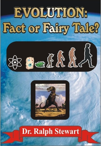 Evolution: Fact or Fairy Tale - Dr. Ralph Stewart