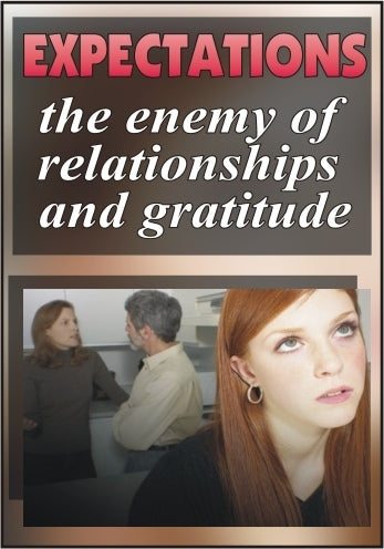 Expectations: The Enemy of Relationships Gratitude