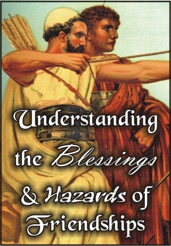 Understanding the Blessings Hazards of Friendships