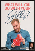 What Will You Do With Your Gifts