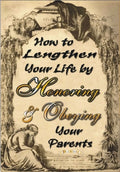 How to Lengthen Your Life by Honoring Obeying Your Parents