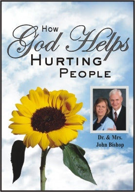 How God Helps Hurting People - Dr. John Bishop