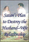 Satan's Plan to Destroy the Husband-Wife Relationship