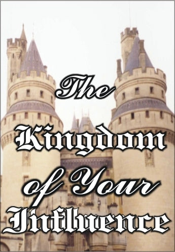 The Kingdom of Your Influence
