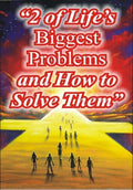 2 of Life's Biggest Problems - How to Solve Them