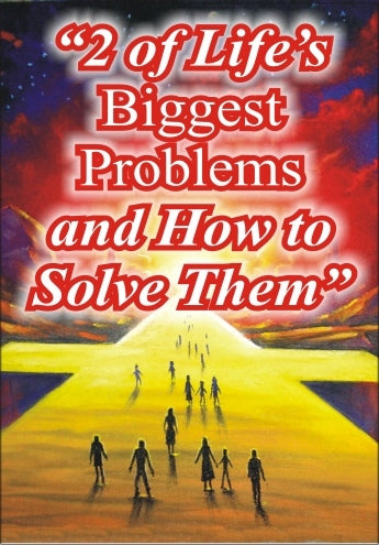 2 of Life's Biggest Problems - How to Solve Them