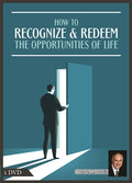 How to Recognize and Redeem the Opportunities of Life