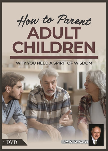 How to Parent Adult Children - Why You Need a Spirit of Wisdom