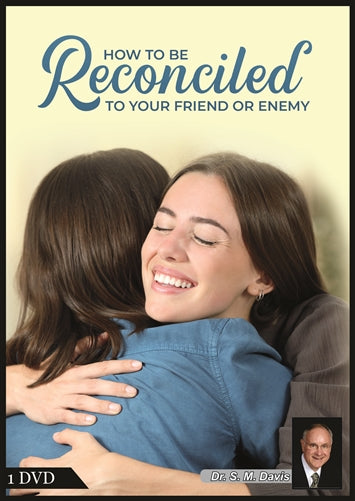 How to be Reconciled to Your Friend or Enemy