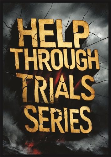 Help Through Trials Series