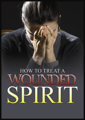 How to Treat a Wounded Spirit